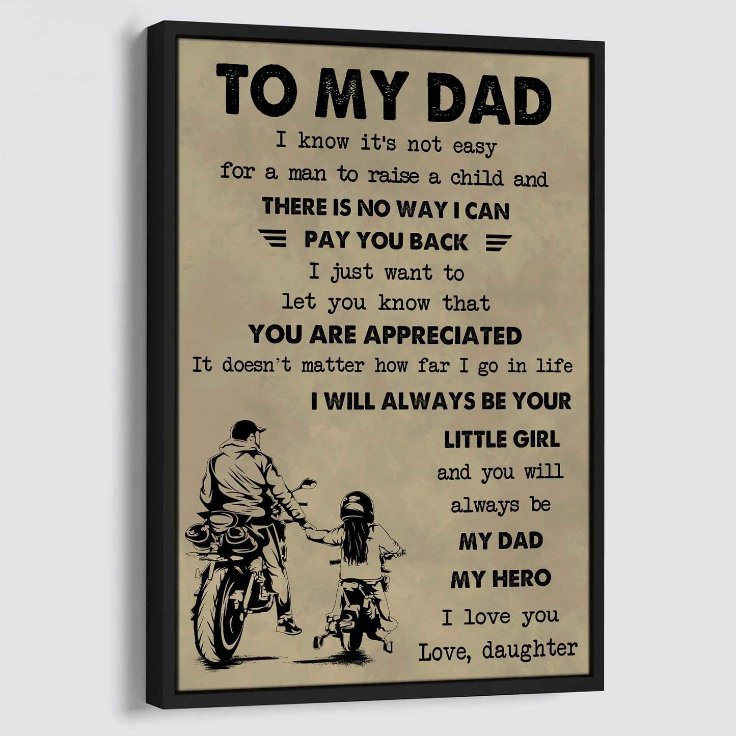 DBR Poster Canvas To My Dad I Know It's Not Easy To Raise A Child I Will Always Be Your Little Girl Gift From Daughter To Dad