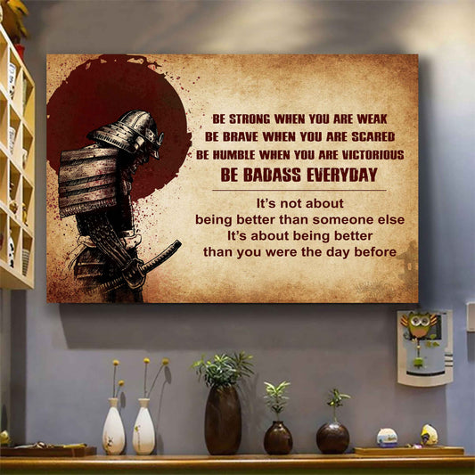 Samurai Poster Canvas Be Strong When You Are Weak Be Badass Everyday - Motivational Quotes