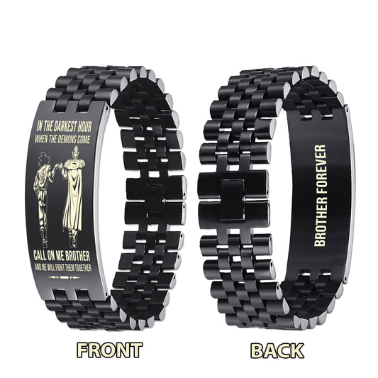 Samurai brother Forever Customizable engraved brother bracelet double sided gift from brother, in the darkest hour, When the demons come call on me brother and we will fight them together