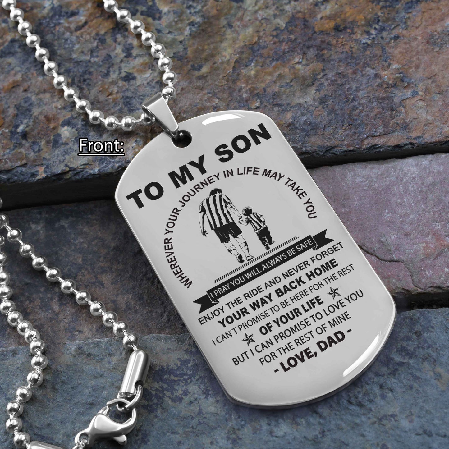 Personalized Family One Side Dog Tag To My Son Never Forget Your Way Back Home From Dad To Son Gift For Your Son