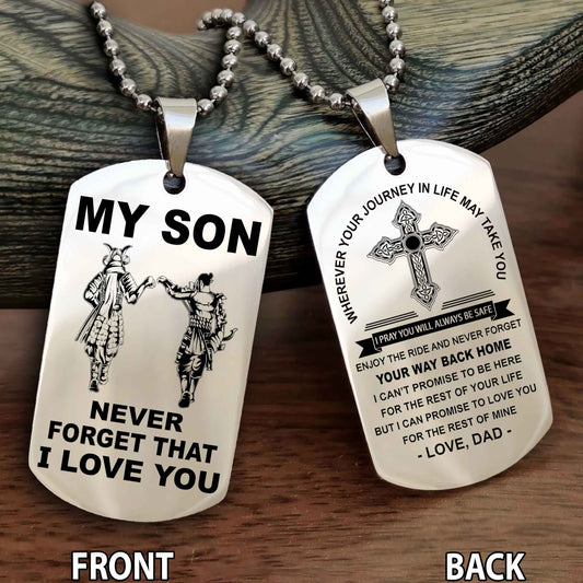 Samurai Cross Double Sided Dog Tag To My Son Never Forget That I Love You - Gift For Son Never Forget Your Way Back Home