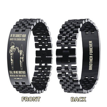 Soldier brother Forever Customizable engraved brother bracelet double sided gift from brother, in the darkest hour, When the demons come call on me brother and we will fight them together