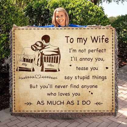 To My Wife Woven Blanket I Am Not Perfect Gift For Your Wife