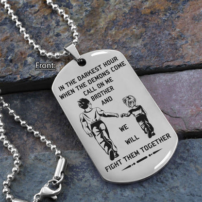 DRB new Customizable engraved brother dog tag gift from brother, In the darkest hour, When the demons come call on me brother and we will fight them together
