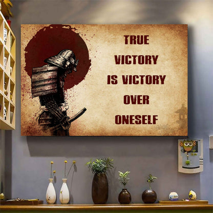 Samurai Poster Canvas True Victory Is Victory Over Oneself Gift For Your Friend