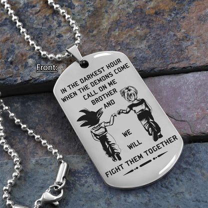 Samurai Customizable engraved brother dog tag gift from brother, In the darkest hour, When the demons come call on me brother and we will fight them together