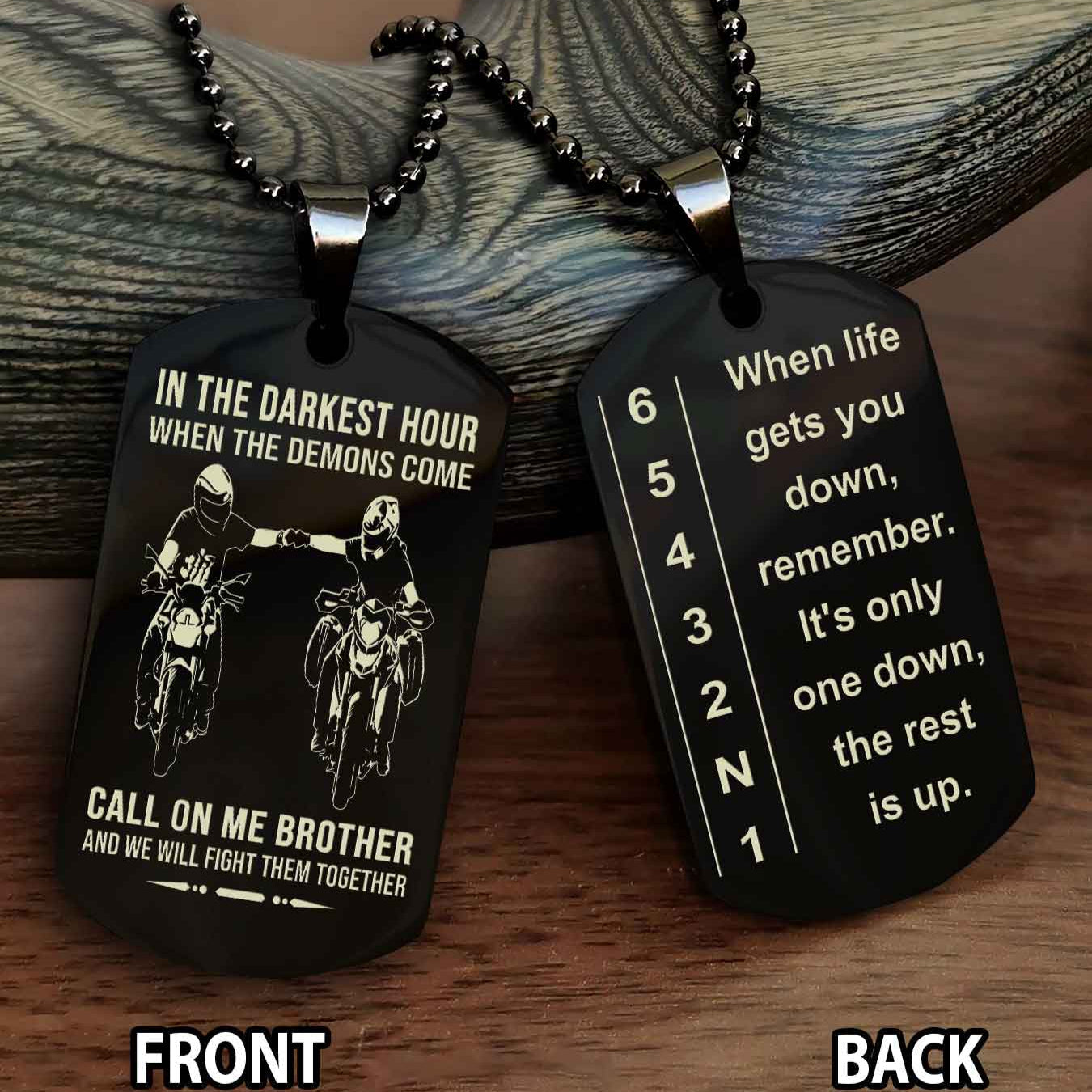 Biker Dog tag-When life gets you down, remember. It’s only one down, the rest is up