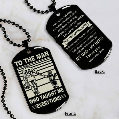 Biker Double Side Dog Tag To The Man Who Taught Me Everything - You Are My Hero Gift From Son To Dad Father's Day Gift