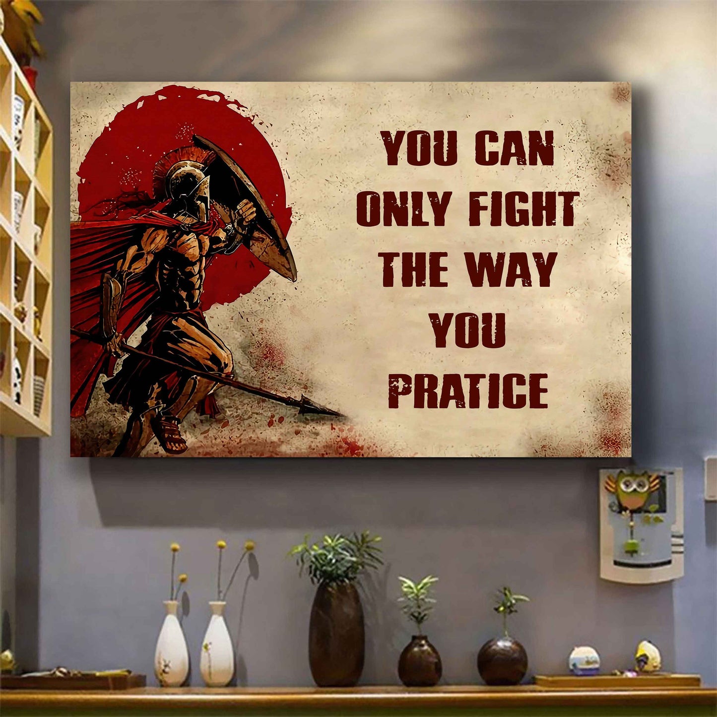 DRB Poster Canvas You Can Only Fight The Way You Practice
