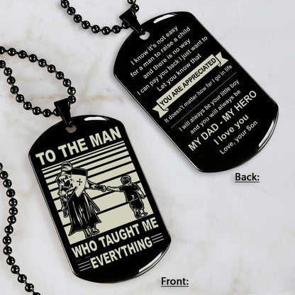 Biker Double Side Dog Tag To The Man Who Taught Me Everything - You Are My Hero Gift From Son To Dad Father's Day Gift
