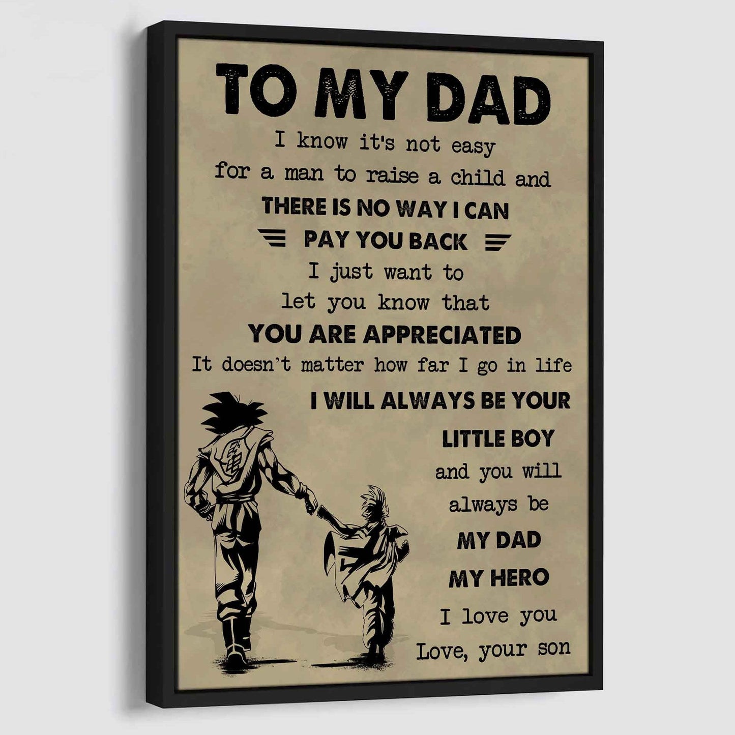 DRB Poster Canvas To My Dad I Know It's Not Easy To Raise A Child I Will Always Be Your Little Boy