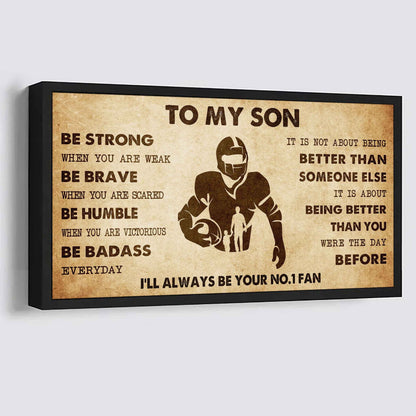 Personalized Sport Poster Canvas I'll Be Your No 1 Fan Dad To Son - Be Strong When You Are Weak Be Badass Everyday