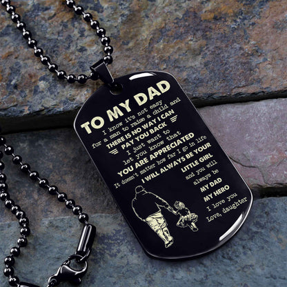 Personalized Family One Side Dog Tag To My Dad I Know It's Not Easy - I Will Always Be Your Little Girl Gift From Daughter To Dad Father's Day Gift