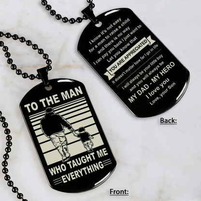 Biker Double Side Dog Tag To The Man Who Taught Me Everything - You Are My Hero Gift From Son To Dad Father's Day Gift