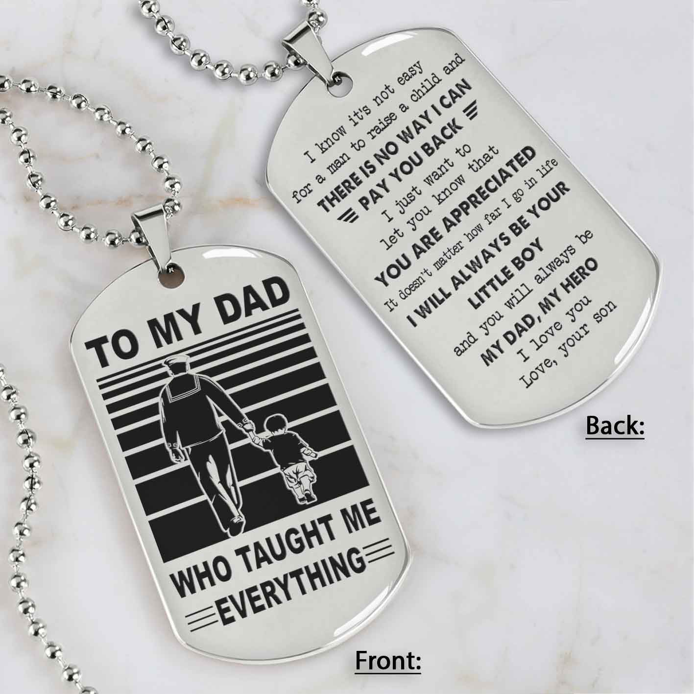 Customized Family Double Side Dog Tag To My Dad Who Taughte Me Everything I Know It's Not Easy - I Will Always Be Your Little Boy Gift From Son To Dad Father's Day Gift
