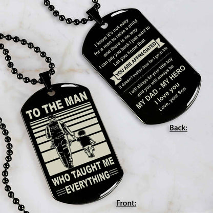 Biker Double Side Dog Tag To The Man Who Taught Me Everything - You Are My Hero Gift From Son To Dad Father's Day Gift