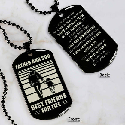Customized Family Double Side Dog Tag Father And Son Best Friend For Life I Know It's Not Easy - I Will Always Be Your Little Boy Gift From Son To Dad Father's Day Gift