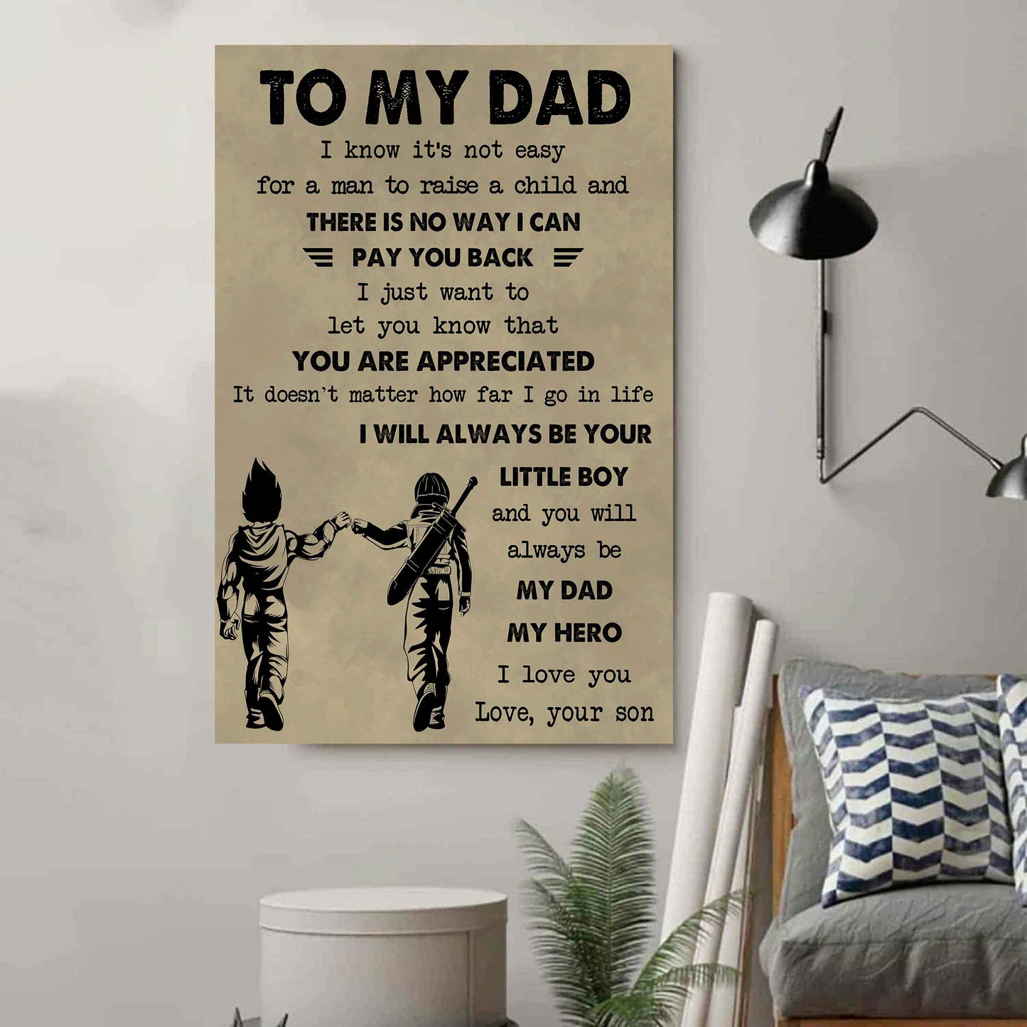 DRB Poster Canvas To My Dad I Know It's Not Easy To Raise A Child I Will Always Be Your Little Boy