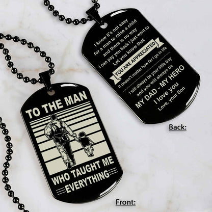 Biker Double Side Dog Tag To The Man Who Taught Me Everything - You Are My Hero Gift From Son To Dad Father's Day Gift