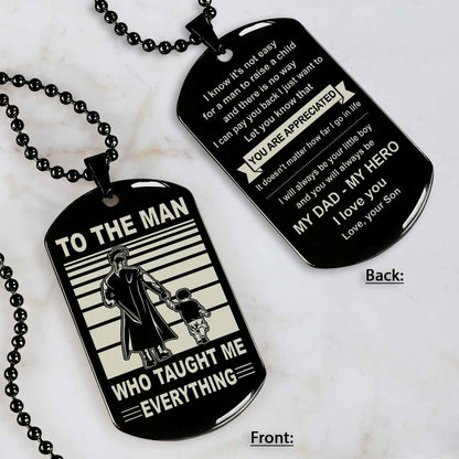 Biker Double Side Dog Tag To The Man Who Taught Me Everything - You Are My Hero Gift From Son To Dad Father's Day Gift