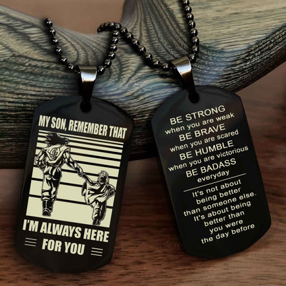 Samurai Personalized Double Sided Dog Tag My Son  Remember That I Will Always Here Be Strong When You Are Weak Be Badass Everyday