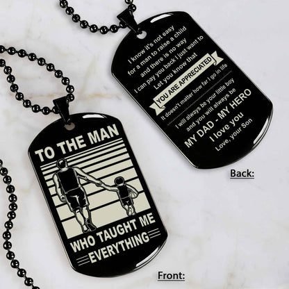 Biker Double Side Dog Tag To The Man Who Taught Me Everything - You Are My Hero Gift From Son To Dad Father's Day Gift