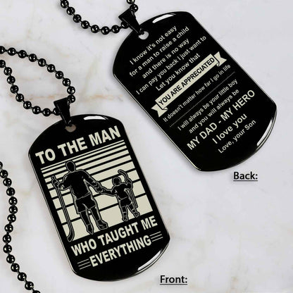 Biker Double Side Dog Tag To The Man Who Taught Me Everything - You Are My Hero Gift From Son To Dad Father's Day Gift
