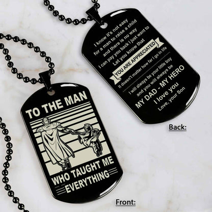 Biker Double Side Dog Tag To The Man Who Taught Me Everything - You Are My Hero Gift From Son To Dad Father's Day Gift
