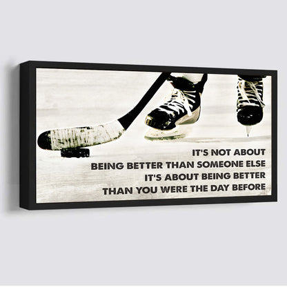 Hockey It is not About Being Better Than Someone Else It is about being better than you were the day before
