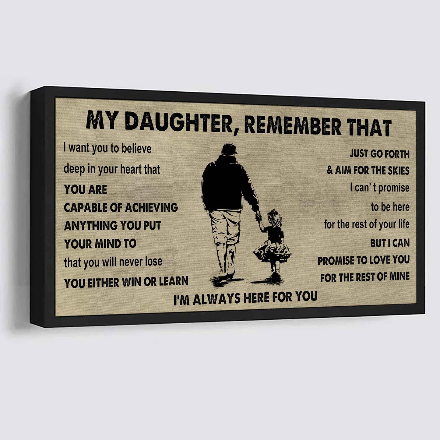 Soldier To My Daughter Remember That You Will Never Lose You Either Win Or Learn I'm Always Here For You