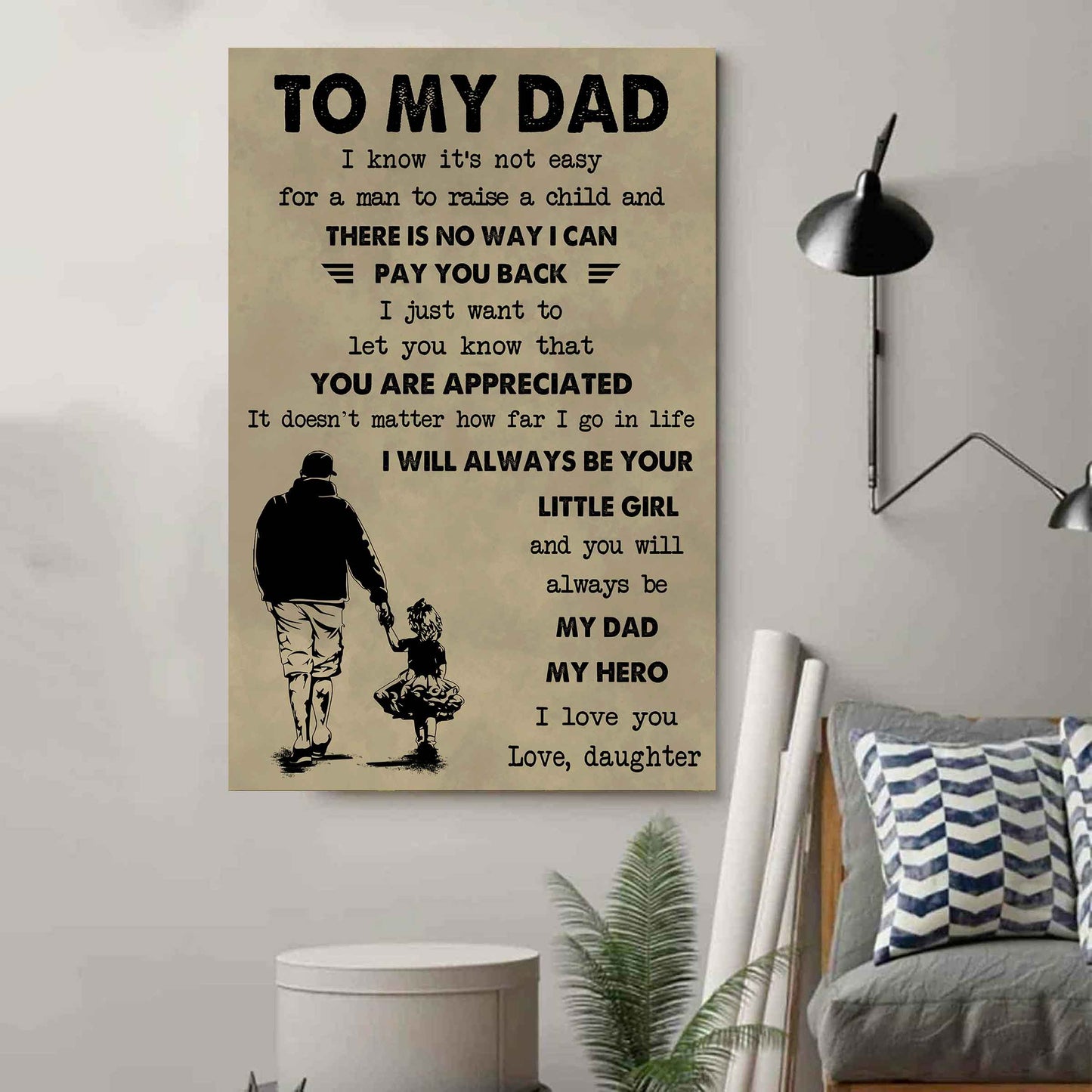 DBR Poster Canvas To My Dad I Know It's Not Easy To Raise A Child I Will Always Be Your Little Girl Gift From Daughter To Dad