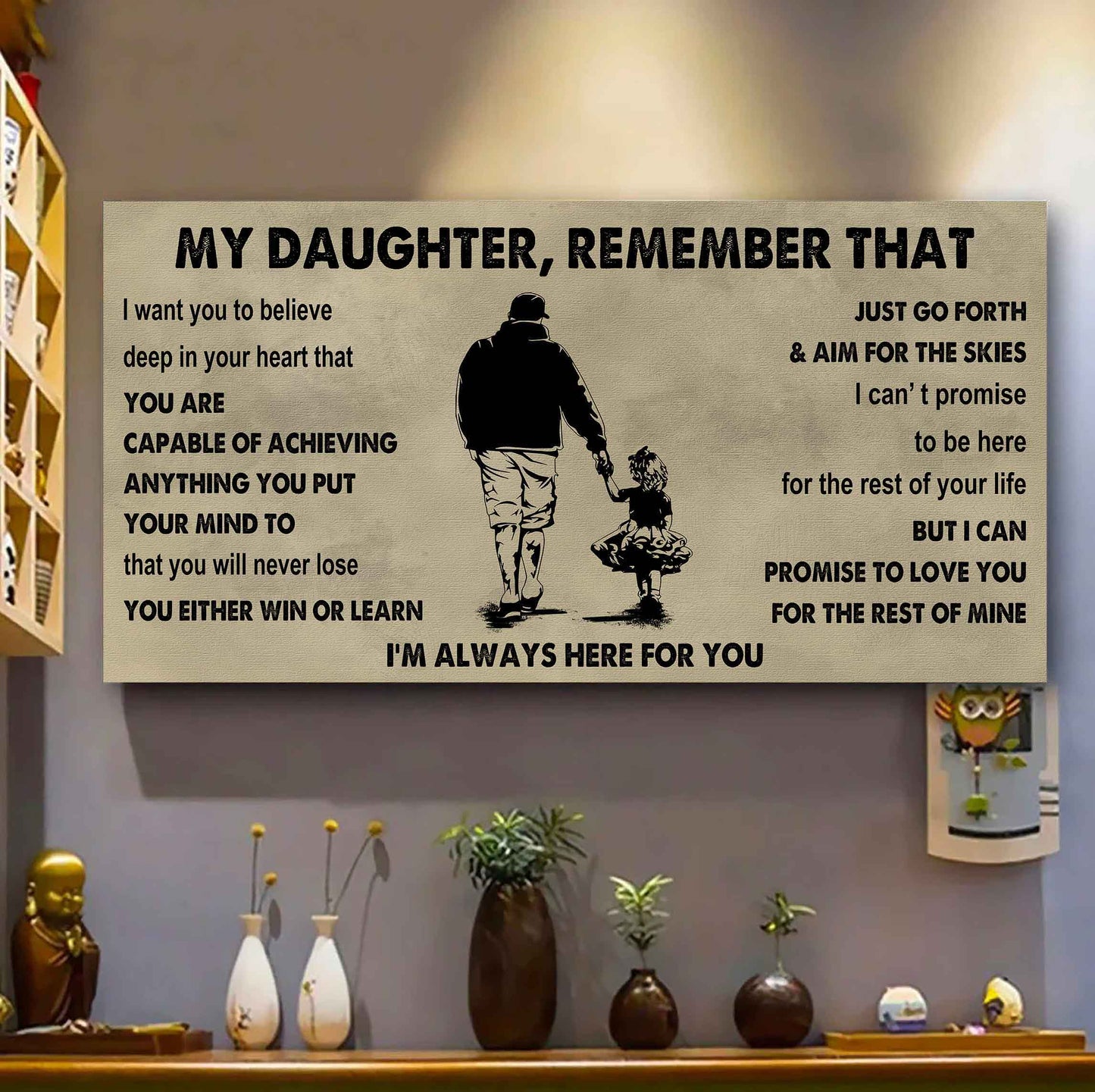 Soldier To My Daughter Remember That You Will Never Lose You Either Win Or Learn I'm Always Here For You