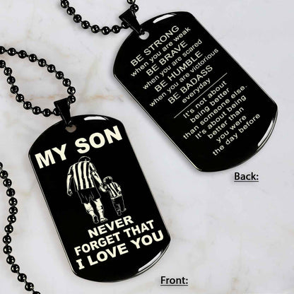 DRB Personalized Double Sided Dog Tag To My Son Never Forget That I Love You - Be Strong When We Are Weak Be Badass Everyday