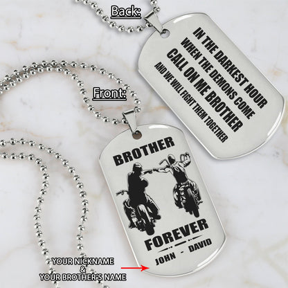 Customizable engraved brother dog tag double sided gift from brother, In the darkest hour, When the demons come call on me brother and we will fight them together, brother forever