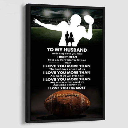 Sport Poster Canvas To My Husband When I Say I Love You More - I Love You The Most I Love You Gift For Your Husband