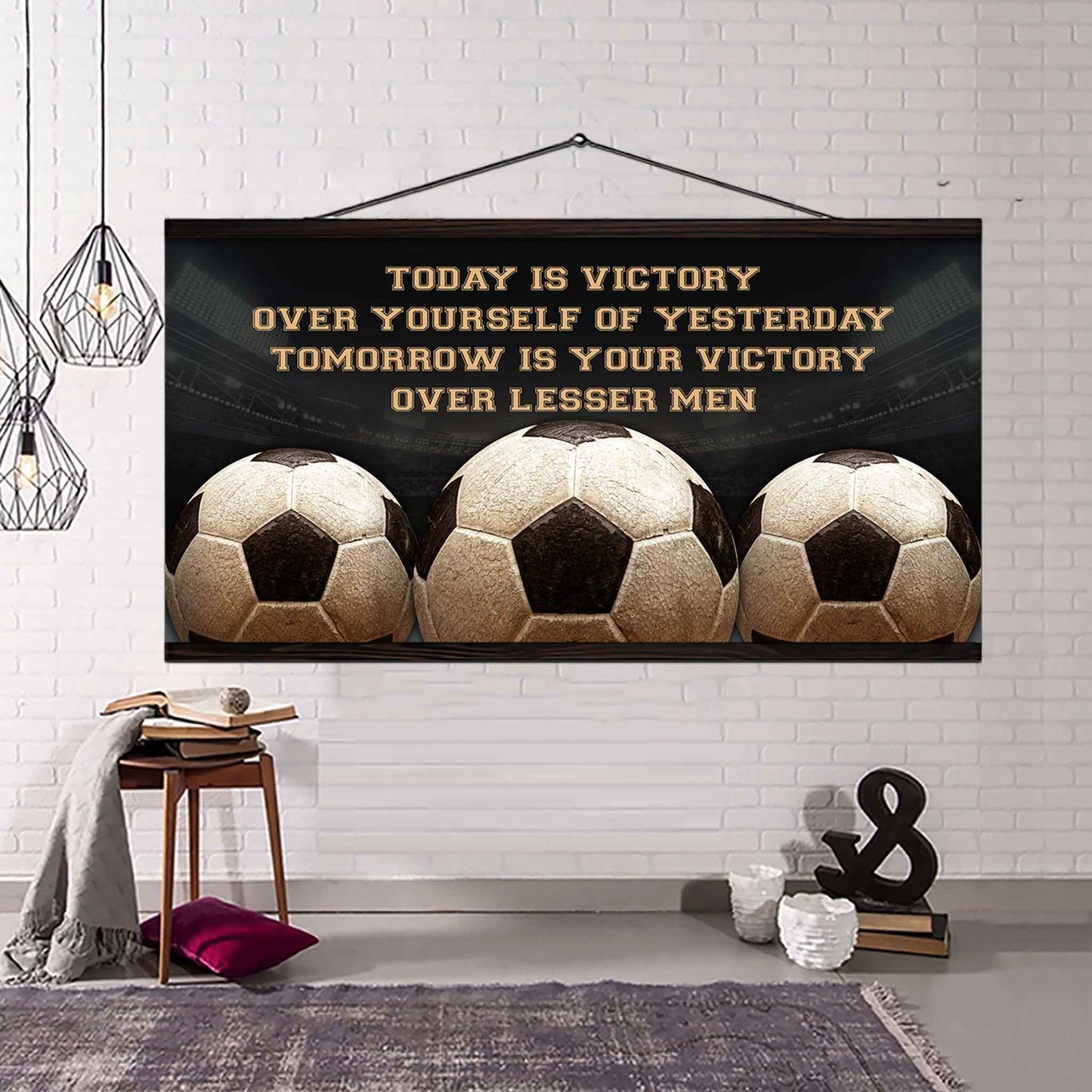American Football Poster Canvas - Today Is Victory Over Yourself Over Yourself Of Yesterday Tomorrow Is Your Victory Over Lesser Men