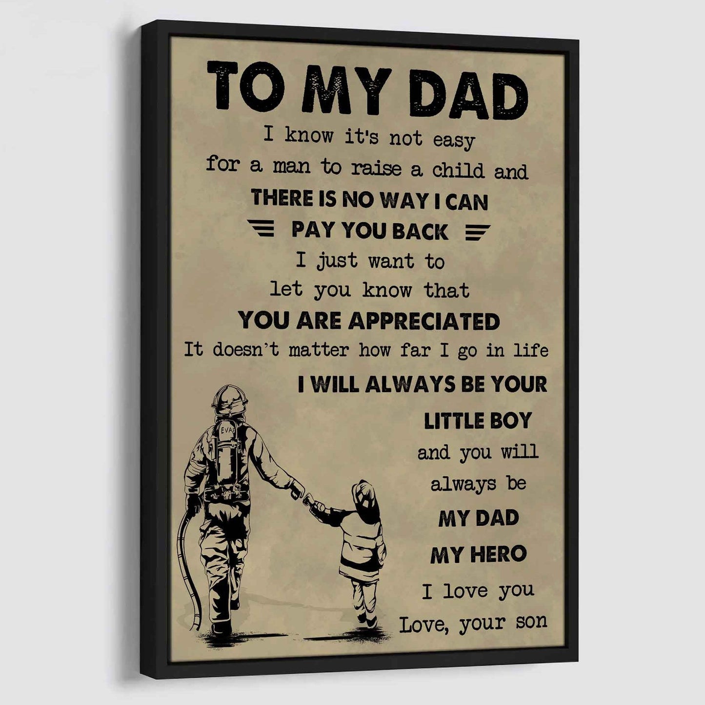 DRB Poster Canvas To My Dad I Know It's Not Easy To Raise A Child I Will Always Be Your Little Boy