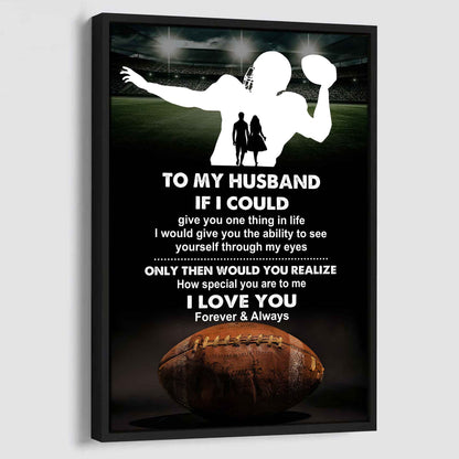 Sport Poster Canvas To My Husband If I Could Give You One Thing In Life I Love You Gift For Your Husband