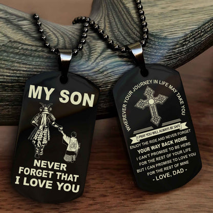 Samurai Cross Double Sided Dog Tag To My Son Never Forget That I Love You - Gift For Son Never Forget Your Way Back Home