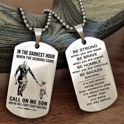 DRB Double Sided Dog Tag Call On Me Son - Gift For Son From Dad Be Strong When You Are Weak Be Badass Everyday