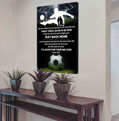 Baseball Poster Canvas Dad To Son - Never Forget Your Way Back Home I Will Always Your No 1 Fan