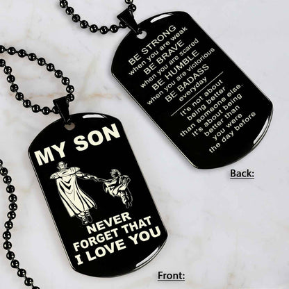 DRB Personalized Double Sided Dog Tag To My Son Never Forget That I Love You - Be Strong When We Are Weak Be Badass Everyday
