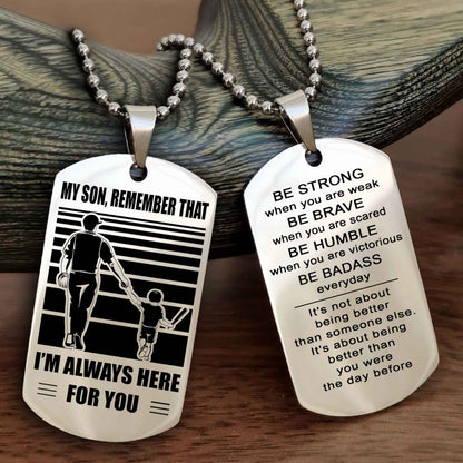 Biker Personalized Double Sided Dog Tag My Son  Remember That I Will Always Here Be Strong When You Are Weak Be Badass Everyday