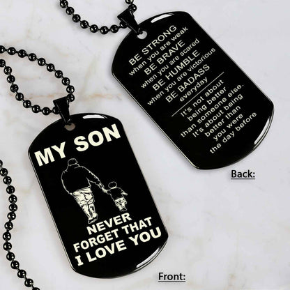 DRB Personalized Double Sided Dog Tag To My Son Never Forget That I Love You - Be Strong When We Are Weak Be Badass Everyday
