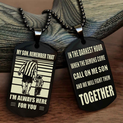 Samurai Personalized Double Sided Dog Tag My Son Remember That I Will Always Here Call On Me Son And We Will Fight Them Together