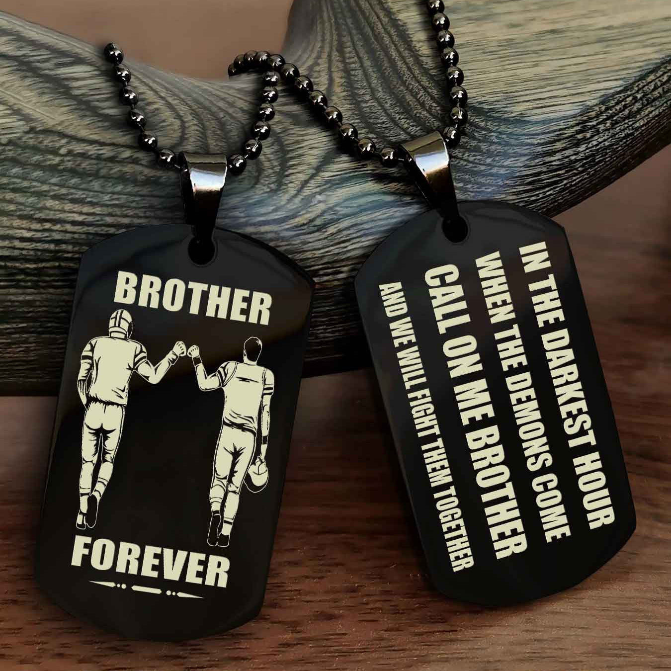 Biker Engraved Double Sided Dog Tag Call On Me Brother NAG Brothers Forever We Will Fight Them Together