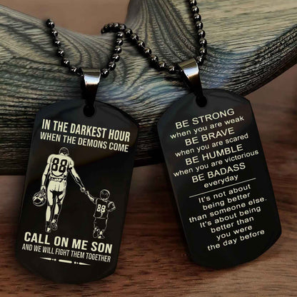 DRB Double Sided Dog Tag Call On Me Son - Gift For Son From Dad Be Strong When You Are Weak Be Badass Everyday