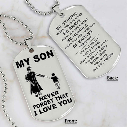 DRB Personalized Double Sided Dog Tag To My Son Never Forget That I Love You - Be Strong When We Are Weak Be Badass Everyday