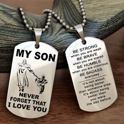 DRB Double Sided Dog Tag To My Son Never Forget That I Love You New Version - Be Strong When You Are Weak Be Badass Everyday
