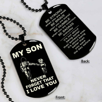DRB Personalized Double Sided Dog Tag To My Son Never Forget That I Love You - Be Strong When We Are Weak Be Badass Everyday